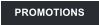 PROMOTIONS